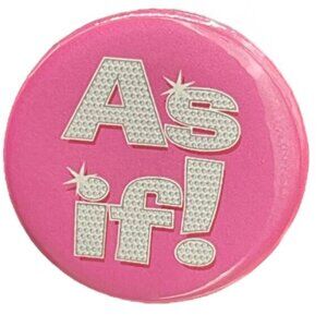 Retro Pink "As If!" Pinback Button